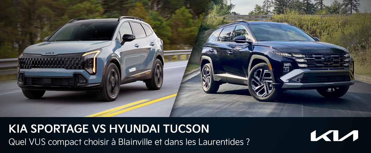 Kia Sportage vs Hyundai Tucson : Quel VUS compact choisir à Blainville et dans les Laurentides?