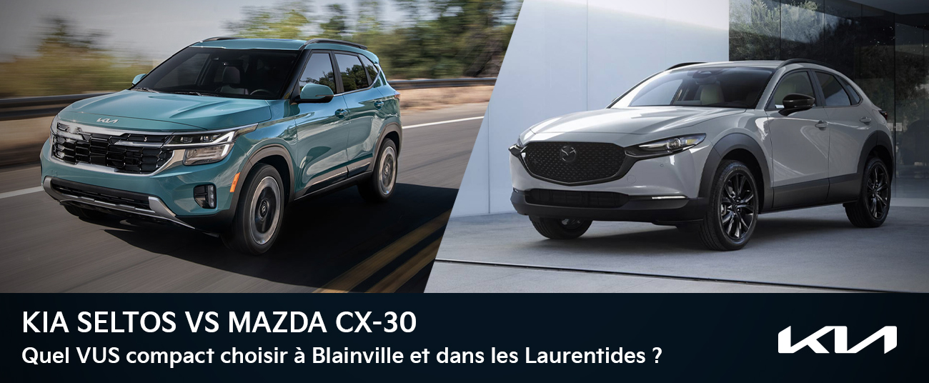 Kia Seltos 2026 vs Mazda CX-30 2026 : quel VUS sous-compact choisir sur la Rive-Nord?